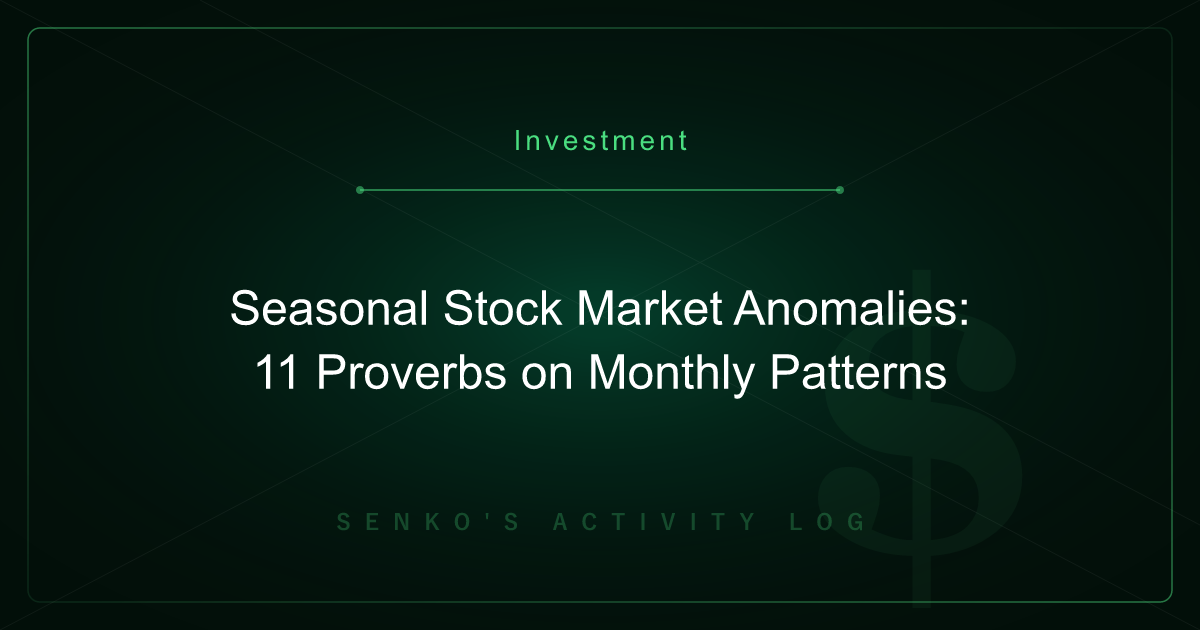 Seasonal Stock Market Anomalies: 11 Proverbs on Monthly Patterns
