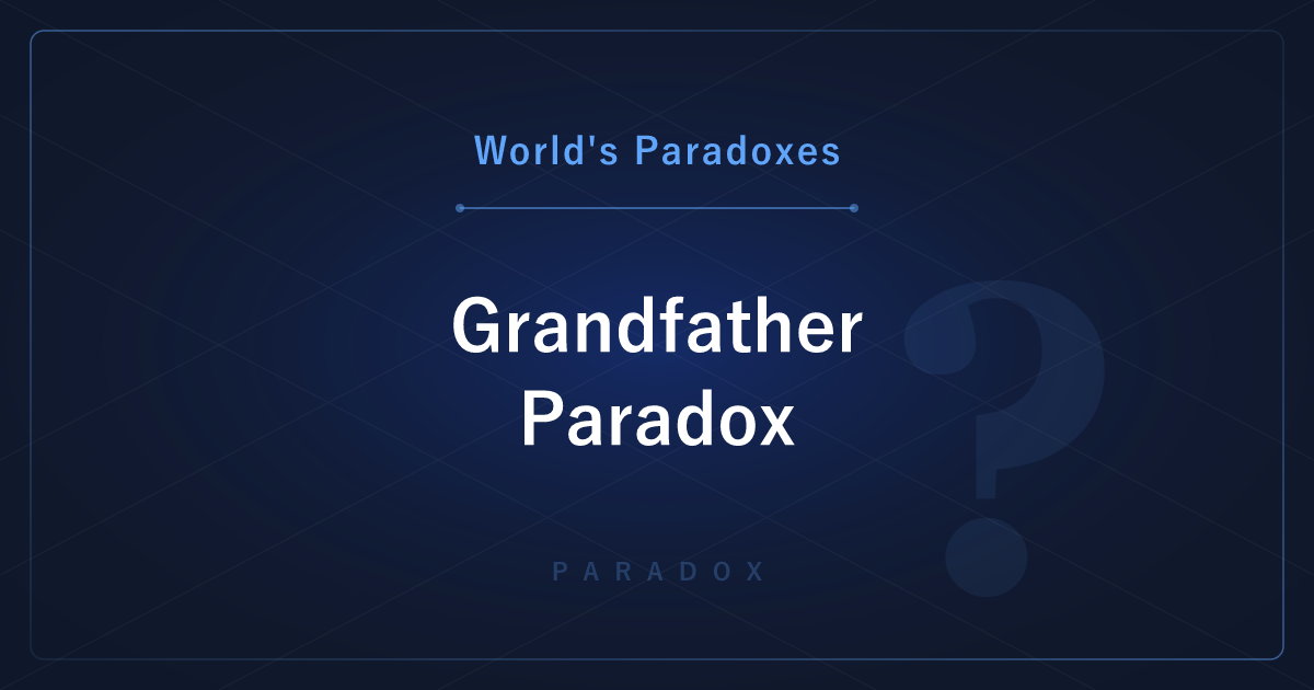 The Grandfather Paradox — What Happens If You Kill Your Grandfather in the Past?