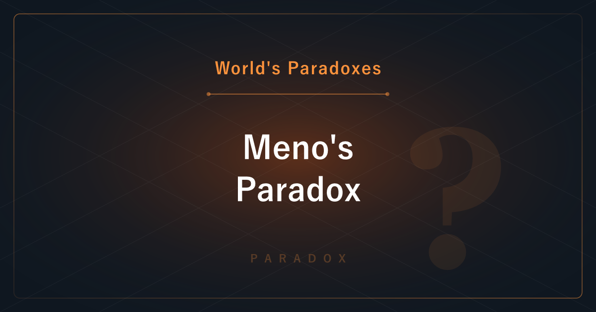 Meno's Paradox — How Can You Search for Something You Don't Know?