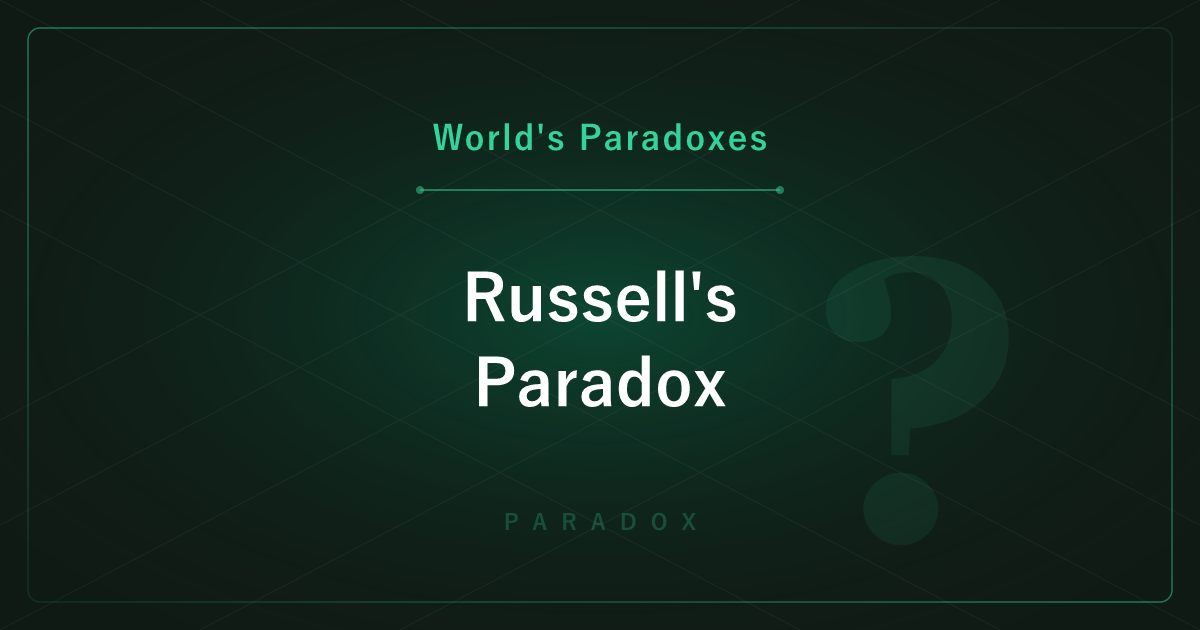 Russell's Paradox — The Contradiction That Shook the Foundations of Mathematics