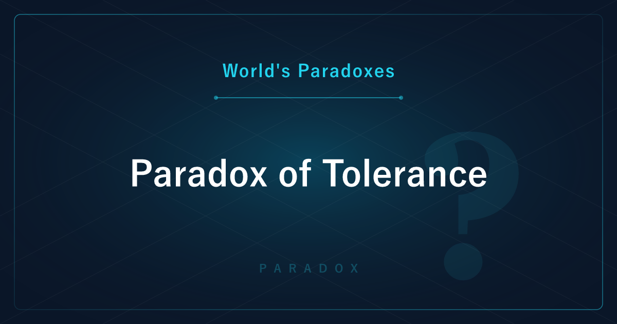 The Paradox of Tolerance — To Remain Tolerant, You Must Not Tolerate Intolerance