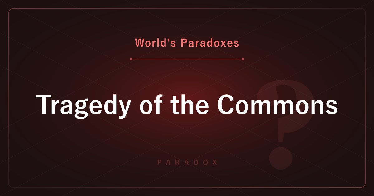 The Tragedy of the Commons — When Everyone Acts Rationally, Everyone Loses