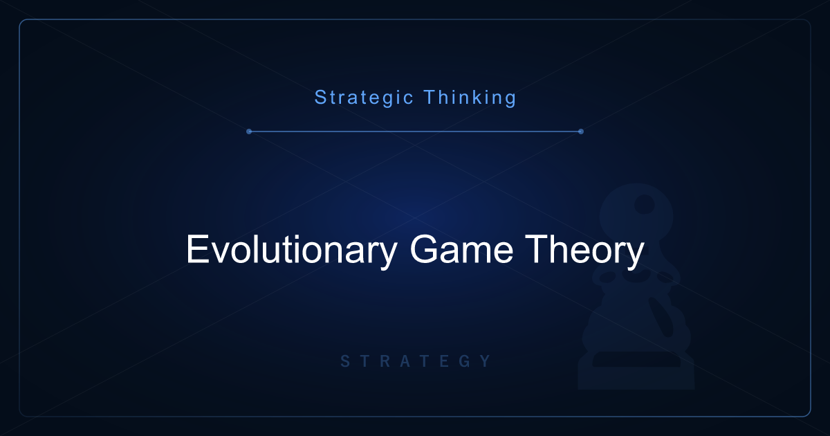 Strategic Thinking: Evolutionary Game Theory — Why Cooperation Evolves and Why Tit-for-Tat Wins