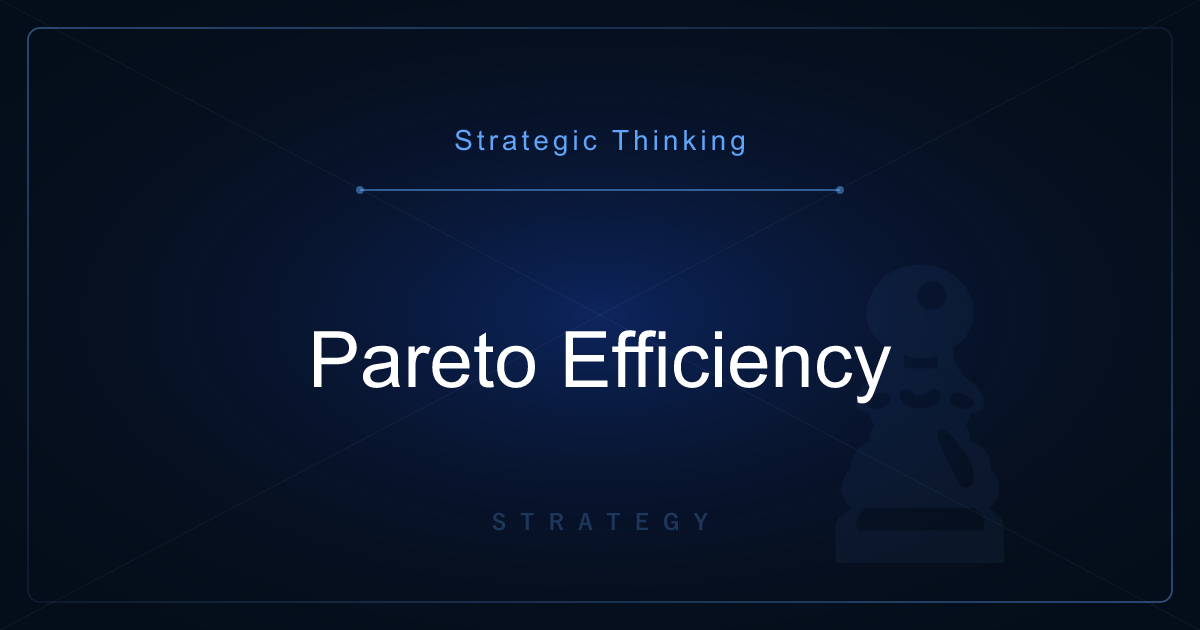 Strategic Thinking: Pareto Efficiency — Is There Still Room to Improve Without Harming Anyone?