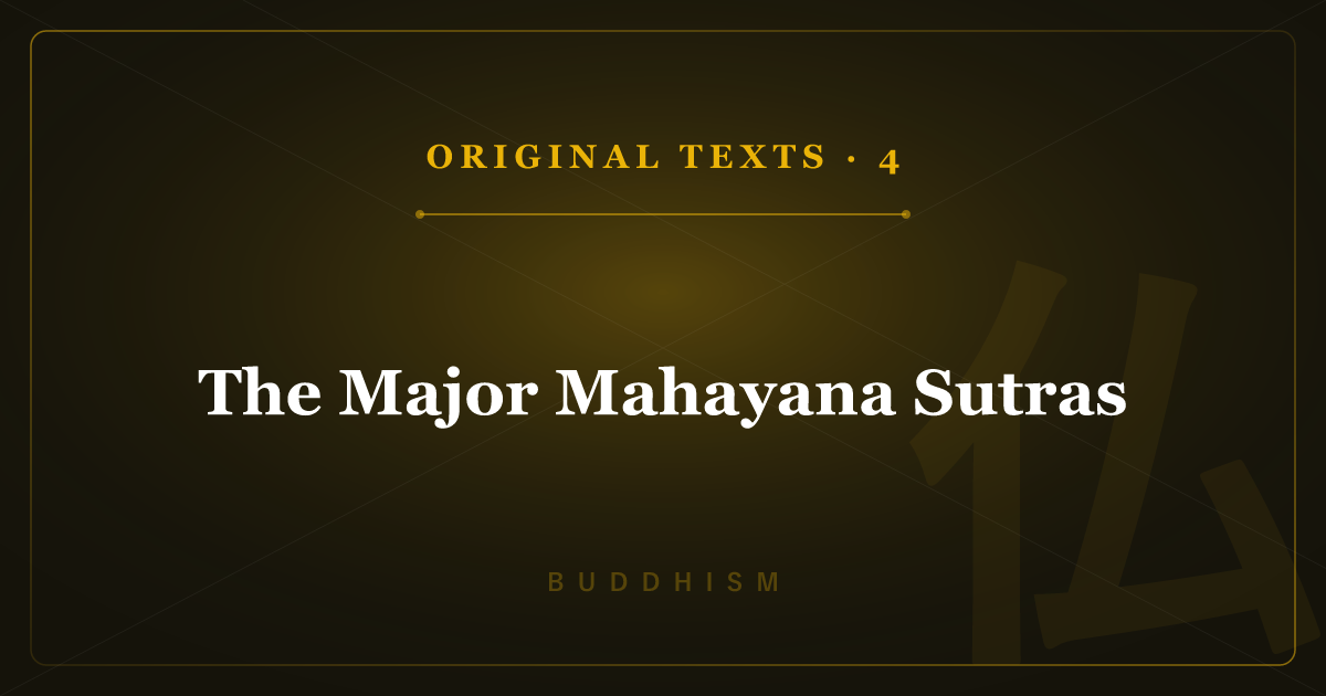 Buddhism's Original Texts 4: The Major Mahayana Sutras