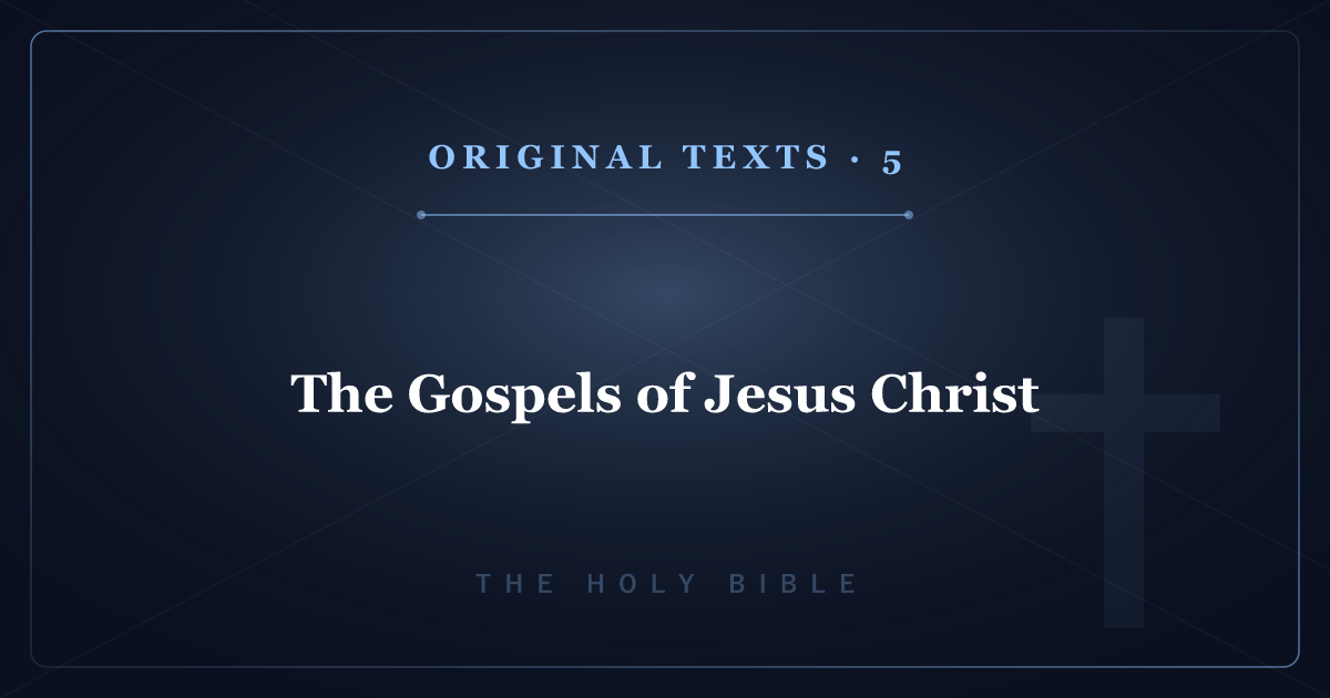 The Original Texts of Christianity 5: The Gospels of Jesus Christ