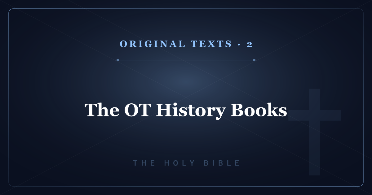 The Original Texts of Christianity 2: The OT History Books