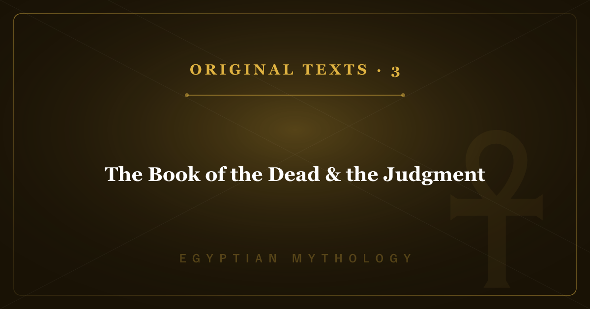 Egyptian Mythology's Original Texts 3: The Book of the Dead & the Judgment