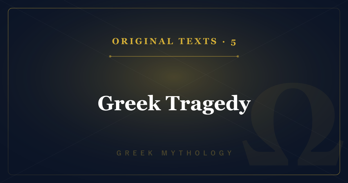 Greek Mythology's Original Texts 5: Greek Tragedy — Oedipus & Medea