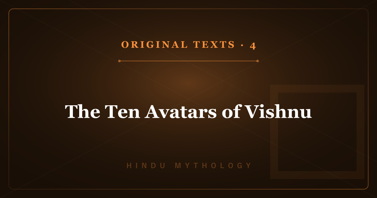 Hindu Mythology's Original Texts 4: The Ten Avatars of Vishnu