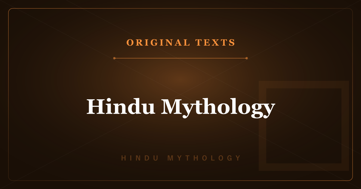 The Original Texts of Hindu Mythology — From the Vedas to the Two Epics