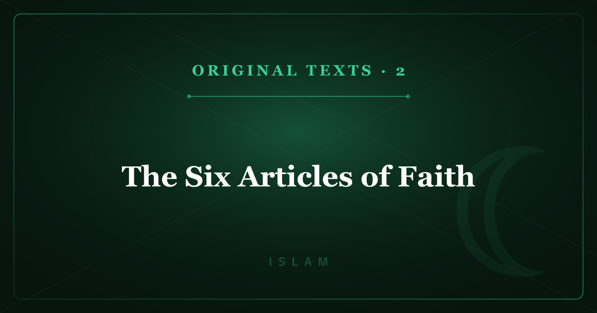 Islam's Original Texts 2: The Six Articles of Faith Explained