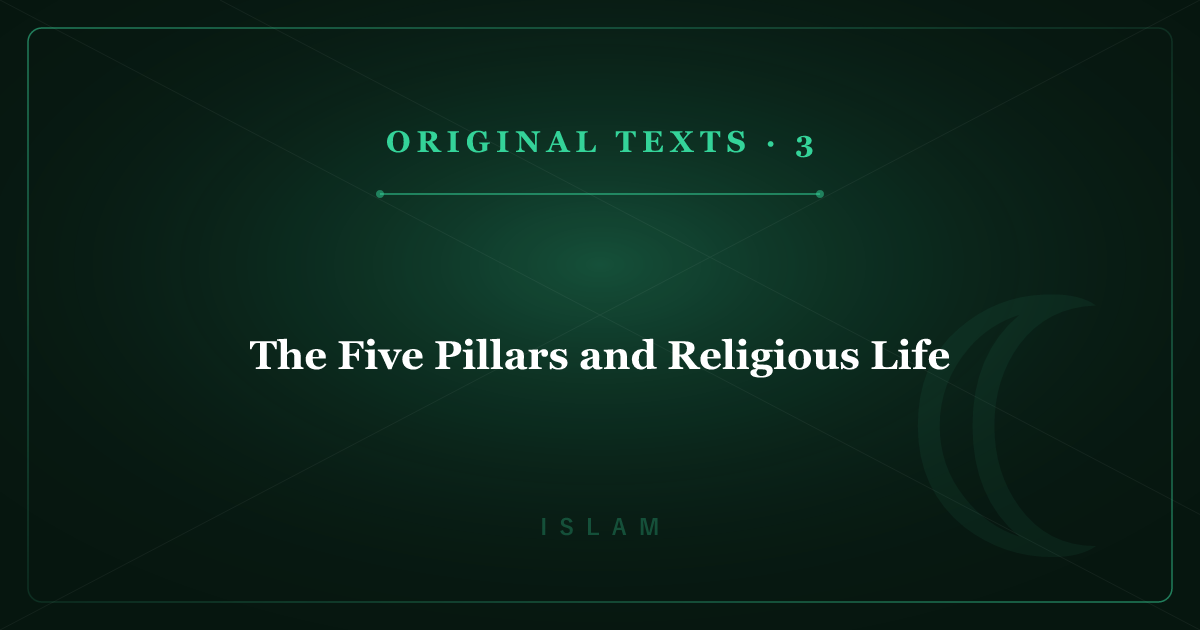 Islam's Original Texts 3: The Five Pillars and Religious Life