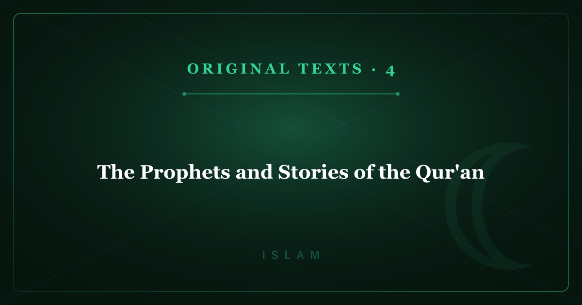 Islam's Original Texts 4: The Prophets and Stories of the Qur'an