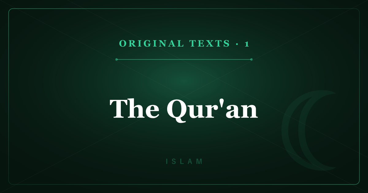 Islam's Original Texts 1: The Qur'an — Revelation, Compilation, Structure