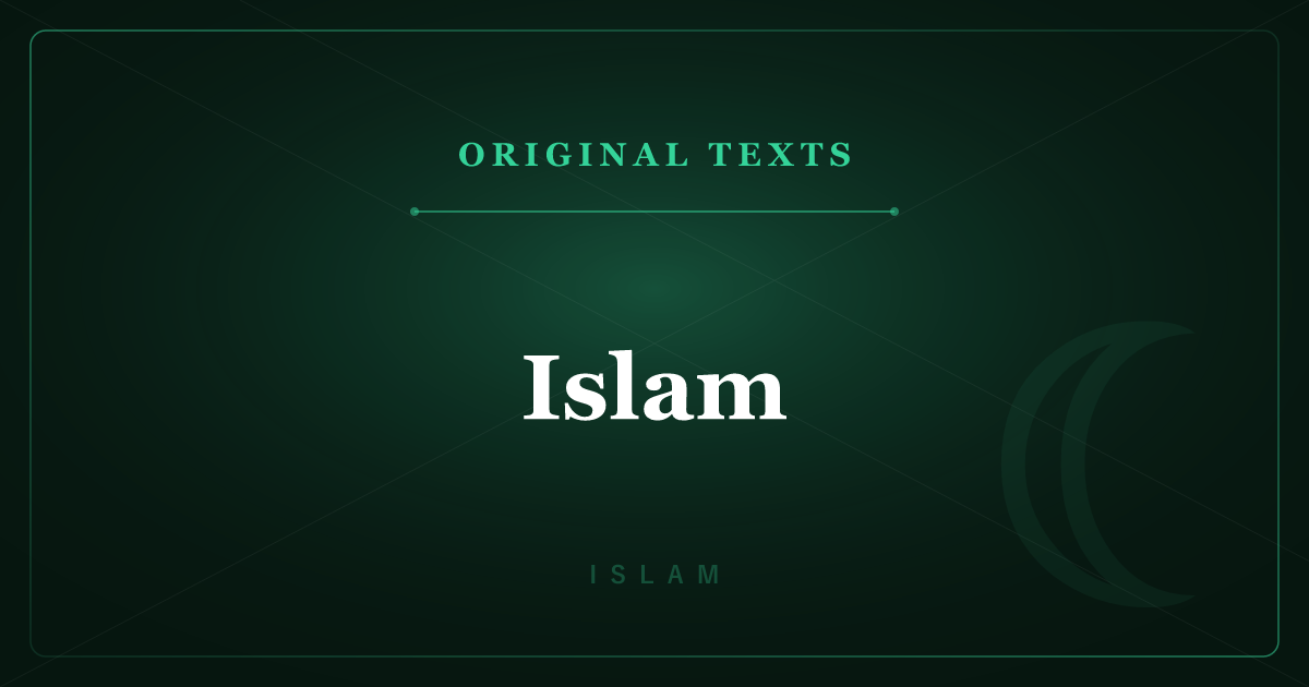 The Original Texts of Islam — The Qur'an and Hadith: Full Article Index