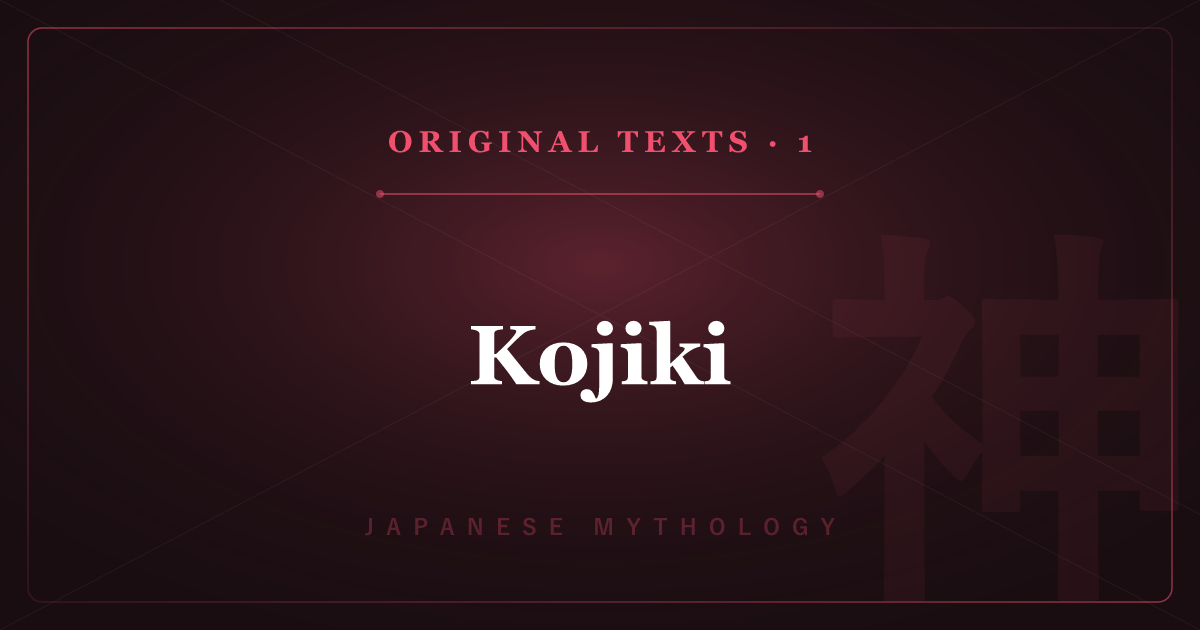 Japanese Mythology's Original Texts 1: Kojiki — Creation & the Gods' Birth