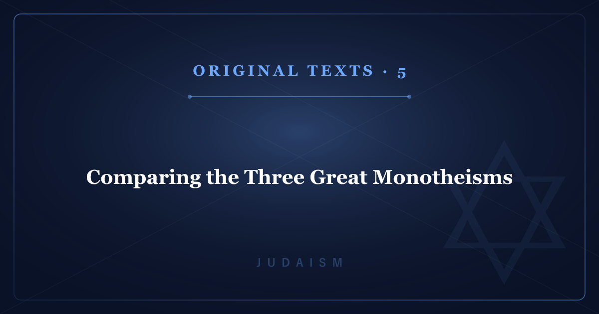 Judaism's Original Texts 5: Comparing the Three Great Monotheisms