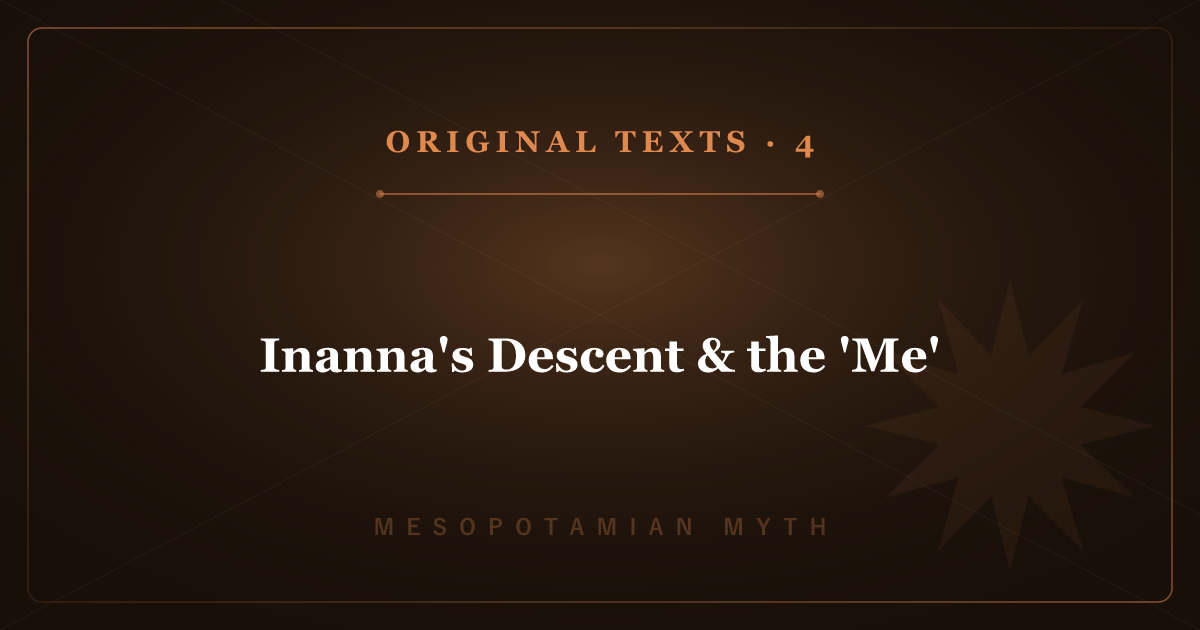 Mesopotamian Mythology's Original Texts 4: Inanna's Descent & the 'Me'