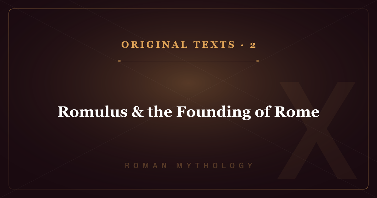 Roman Mythology's Original Texts 2: Romulus & the Founding of Rome