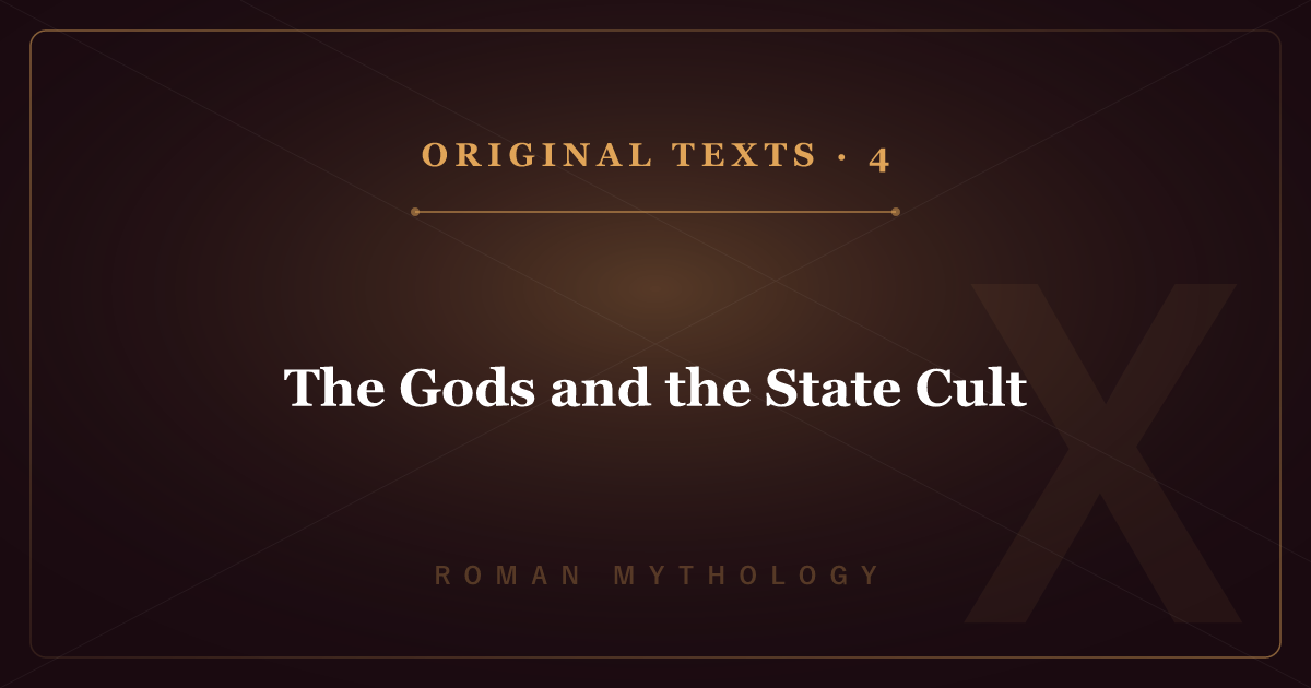 Roman Mythology's Original Texts 4: The Gods and the State Cult