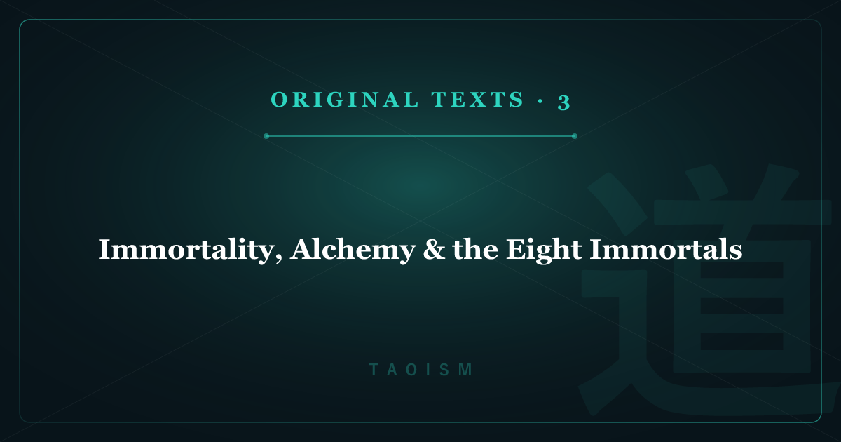 Taoism's Original Texts 3: Immortality, Alchemy & the Eight Immortals