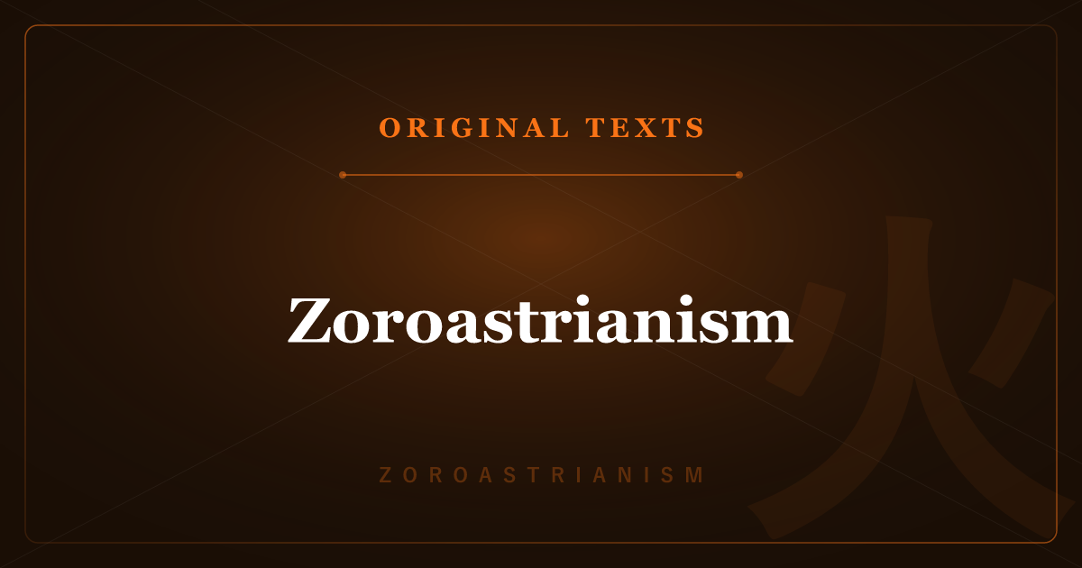 Zoroastrianism's Original Texts: The Avesta and Good-Evil Dualism