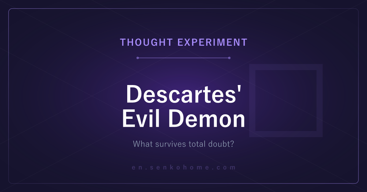 Descartes' Evil Demon — What Survives Total Doubt?
