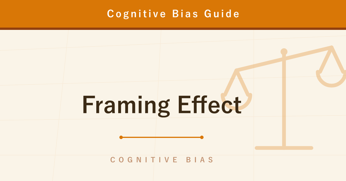 The Framing Effect — Same Facts, Different Words, Opposite Choices