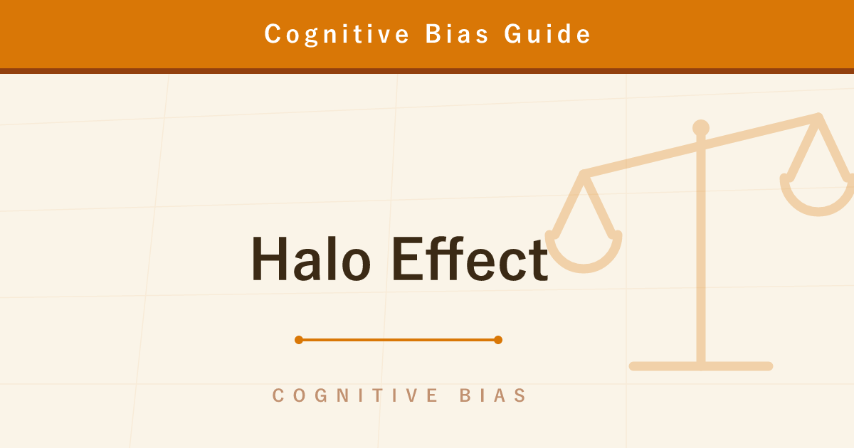 The Halo Effect — How One Standout Trait Repaints Every Judgment