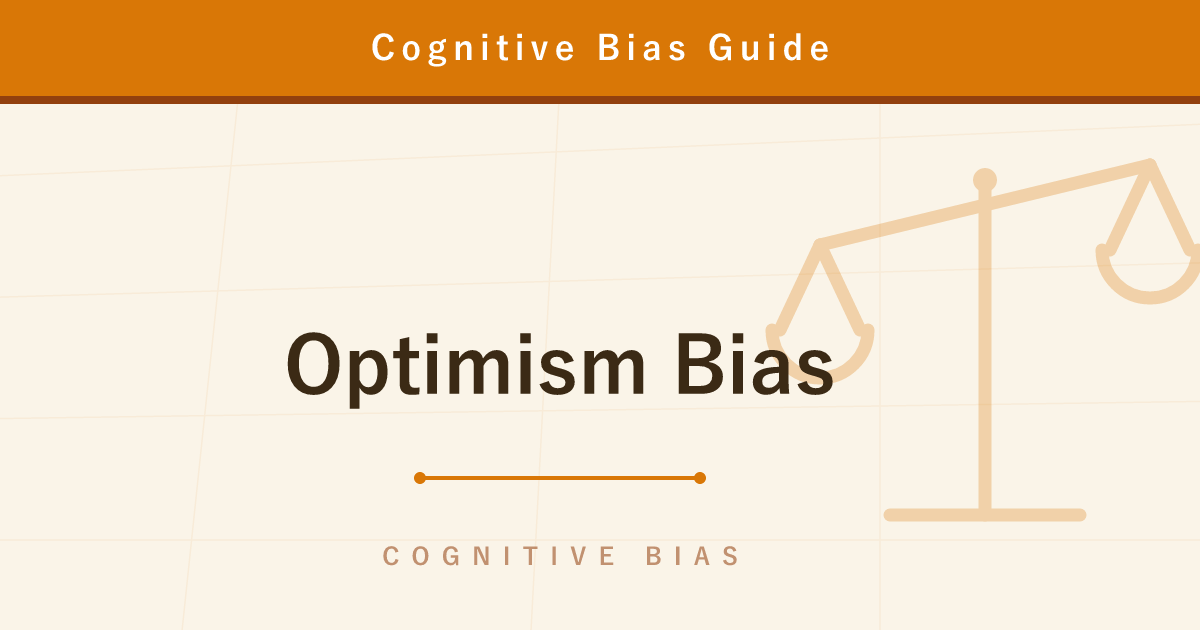 Optimism Bias — The 'It Won't Happen to Me' Illusion That Skews Our Future