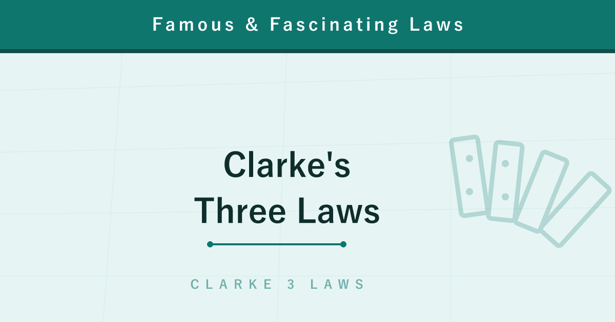 Clarke's Three Laws — 'Advanced Technology Is Indistinguishable from Magic'