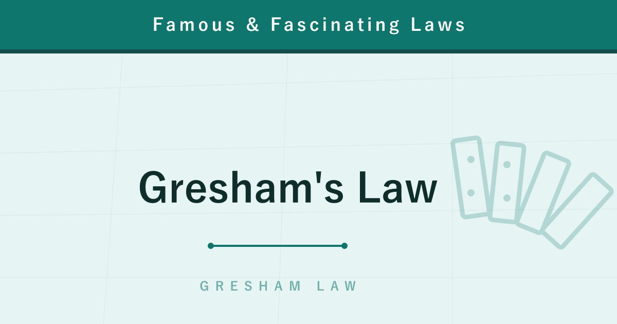 Gresham's Law — Why 'Bad Money Drives Out Good' Actually Makes Sense