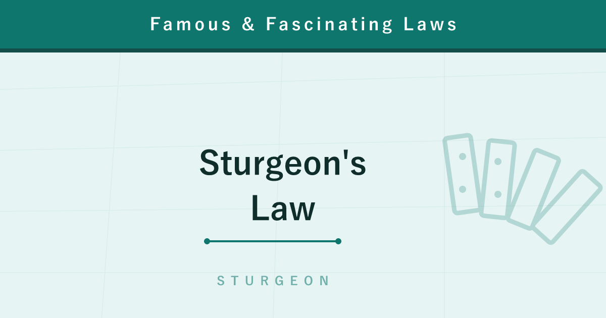 Sturgeon's Law — '90% of Everything Is Crap' and Why That Defuses Every Critic