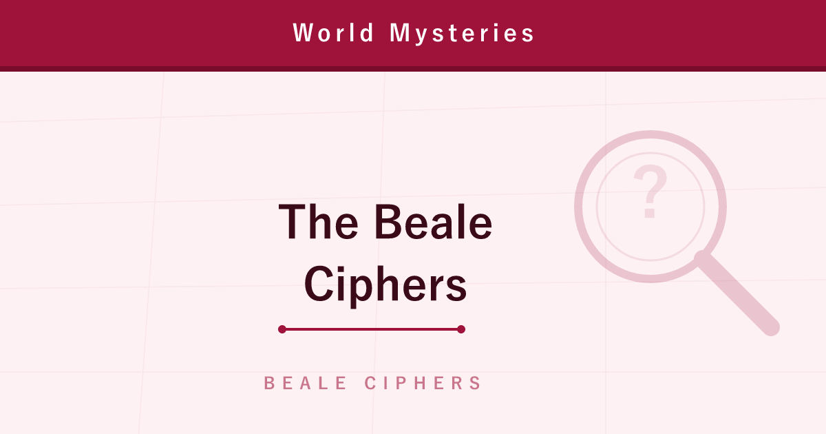 The Beale Ciphers — Solve Them for a Fortune… or Is It All a Grand Hoax?