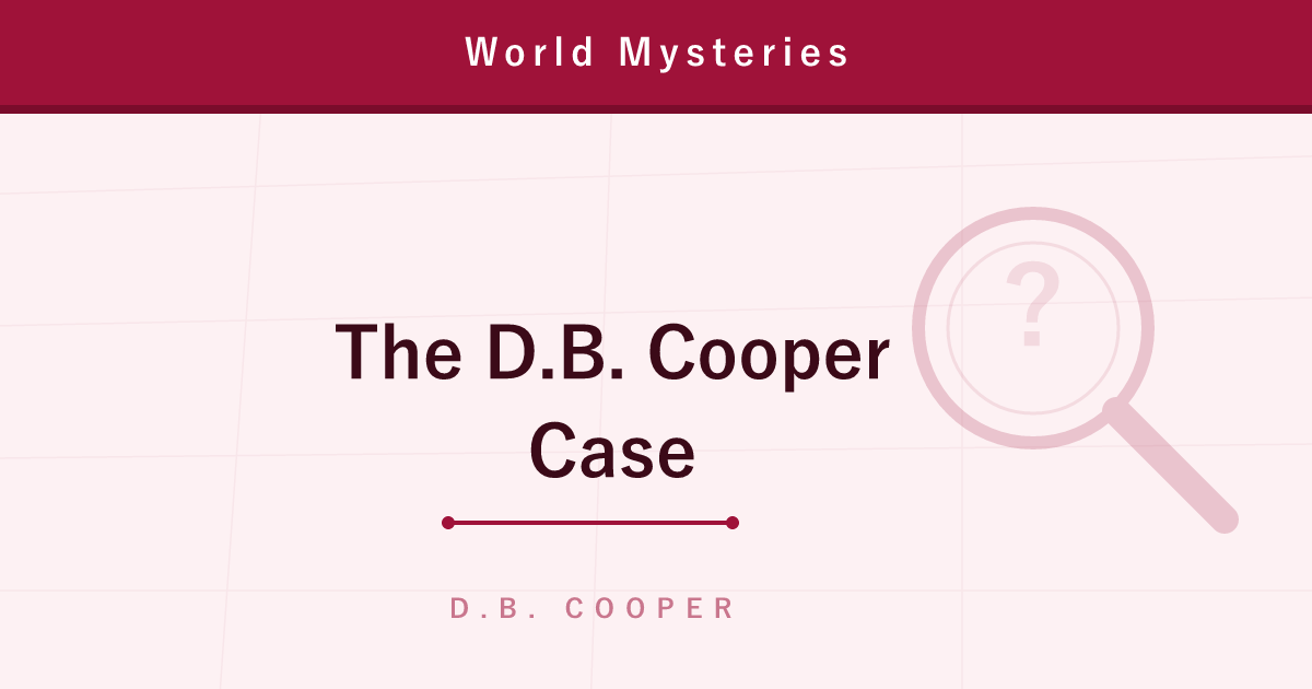 The D.B. Cooper Case — The Hijacker Who Vanished into the Night with the Ransom