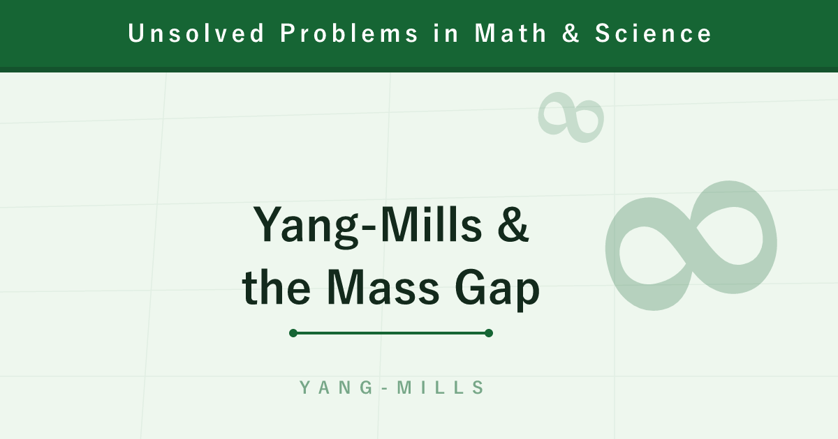 Yang–Mills and the Mass Gap — Used in Experiments Daily, but Math Can't Keep Up