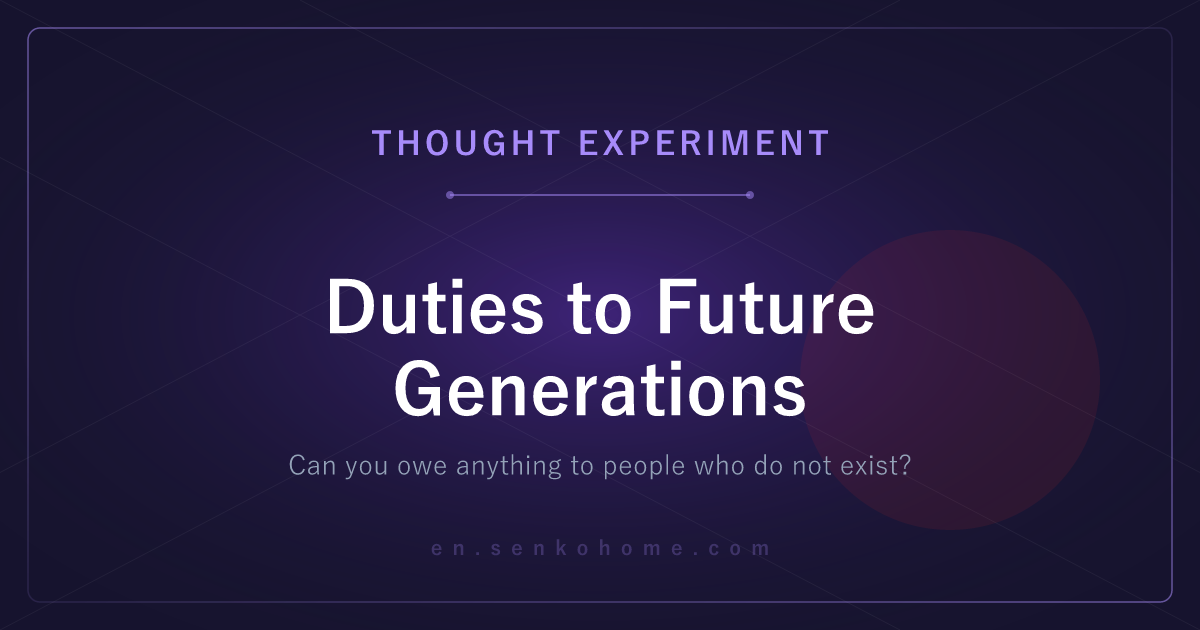 Duties to Future Generations: Owing Something to the Unborn