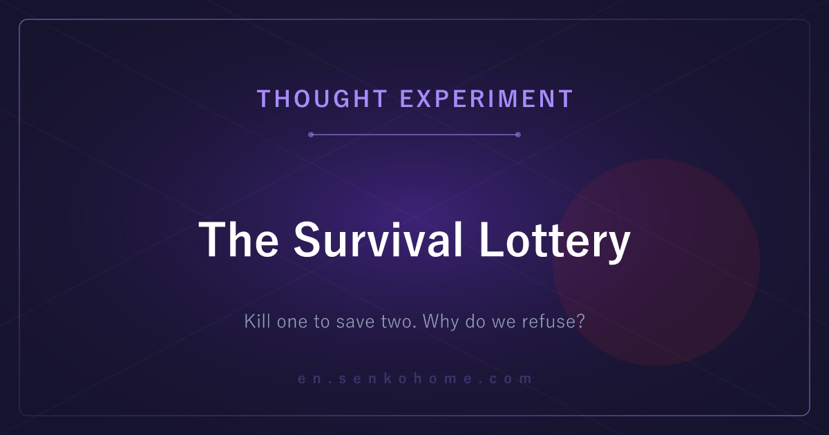 The Survival Lottery: Kill One to Save Two, and Why We Refuse