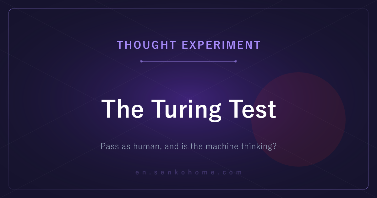 The Turing Test: If a Machine Passes as Human, Is It Thinking?